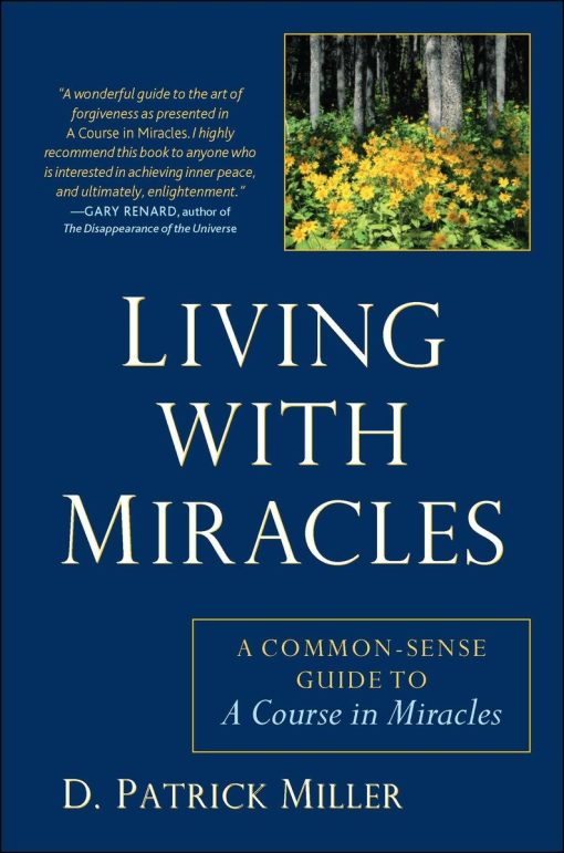 A Common-Sense Guide to A Course In Miracles: Living with Miracles