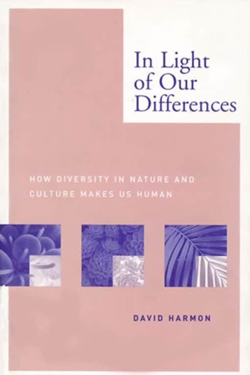 In Light of Our Differences: How Diversity in Nature and Culture Makes Us Human