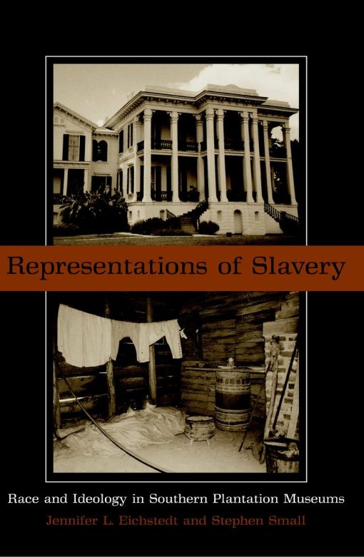 Race and Ideology in Southern Plantation Museums: Representations of Slavery