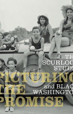 The Scurlock Studio and Black Washington: Picturing the Promise