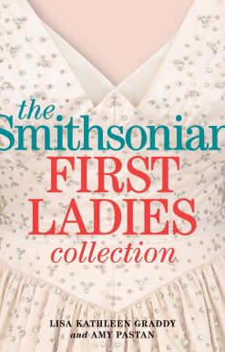 The Smithsonian First Ladies Collection