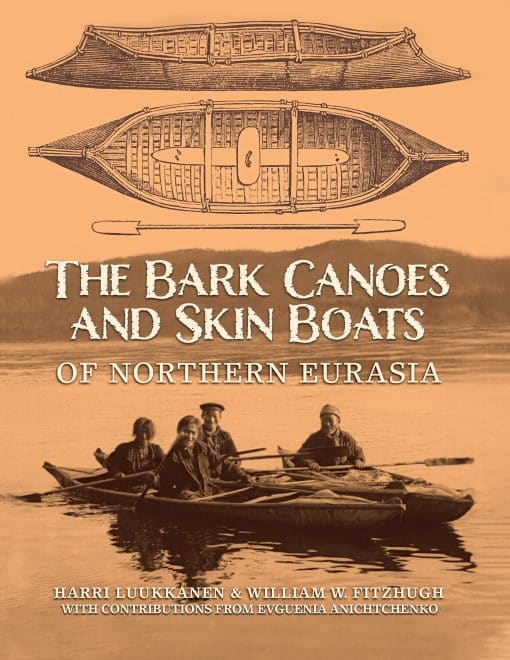 The Bark Canoes and Skin Boats of Northern Eurasia: