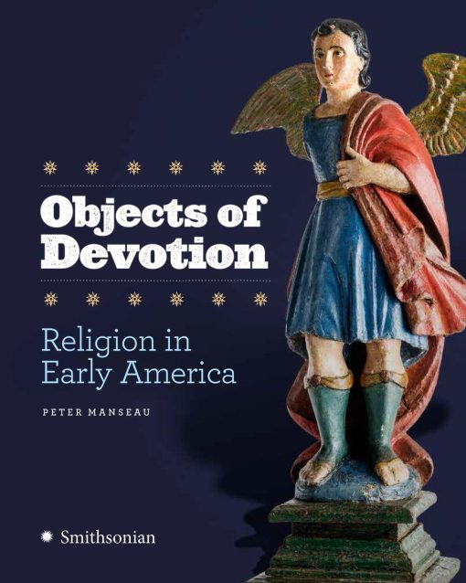 Religion in Early America: Objects of Devotion