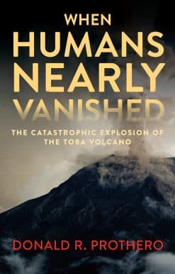 When Humans Nearly Vanished: The Catastrophic Explosion of the Toba Volcano