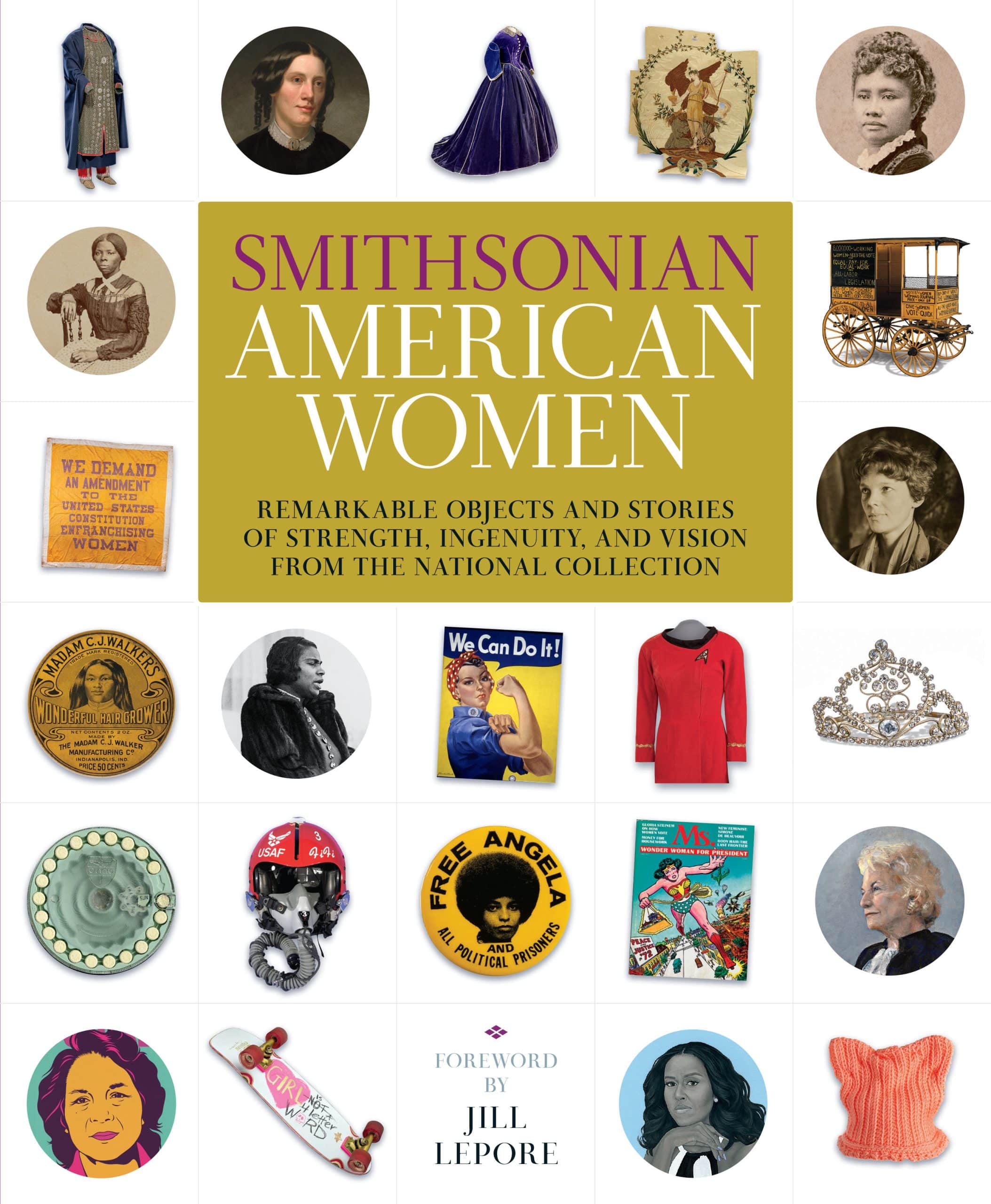 9781588346650 Smithsonian American Women: Remarkable Objects and Stories of Strength, Ingenuity, and Vision from the National Collection