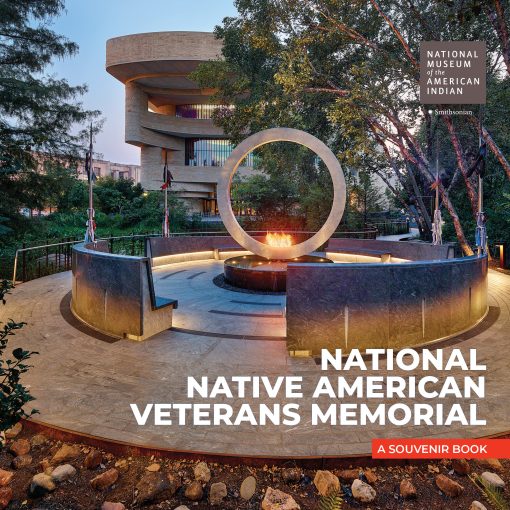 National Native American Veterans Memorial: A Souvenir Book