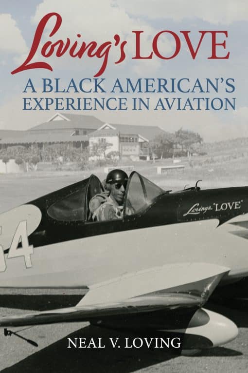 A Black American's Experience in Aviation: Loving's Love