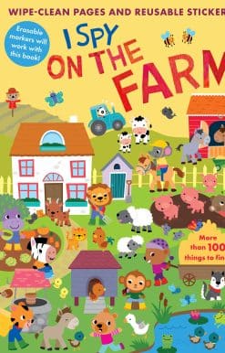 I Spy on the Farm: Wipe-Clean Pages, Stickers and More Than 100 Things to Find!