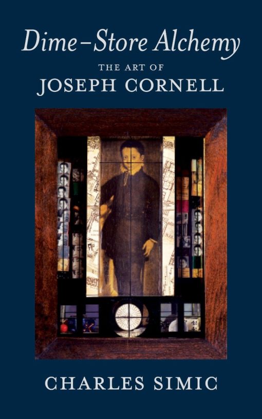 The Art of Joseph Cornell: Dime-Store Alchemy