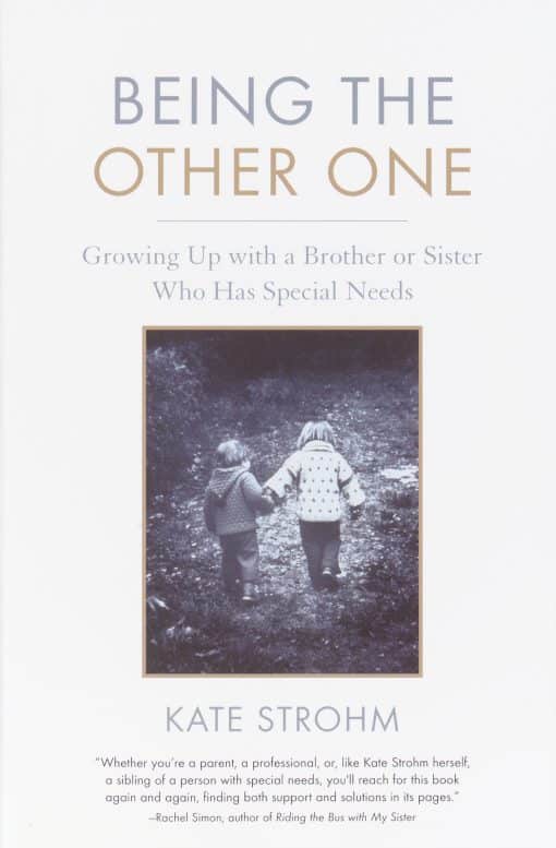 Growing Up with a Brother or Sister Who Has Special Needs: Being the Other One