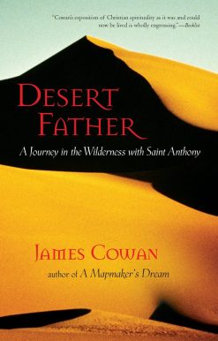 Desert Father: A Journey in the Wilderness with Saint Anthony