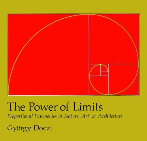 The Power of Limits: Proportional Harmonies in Nature, Art, and Architecture