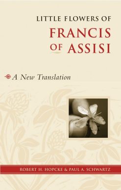 A New Translation: Little Flowers of Francis of Assisi
