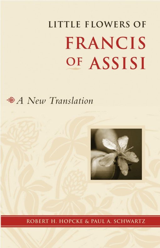 A New Translation: Little Flowers of Francis of Assisi