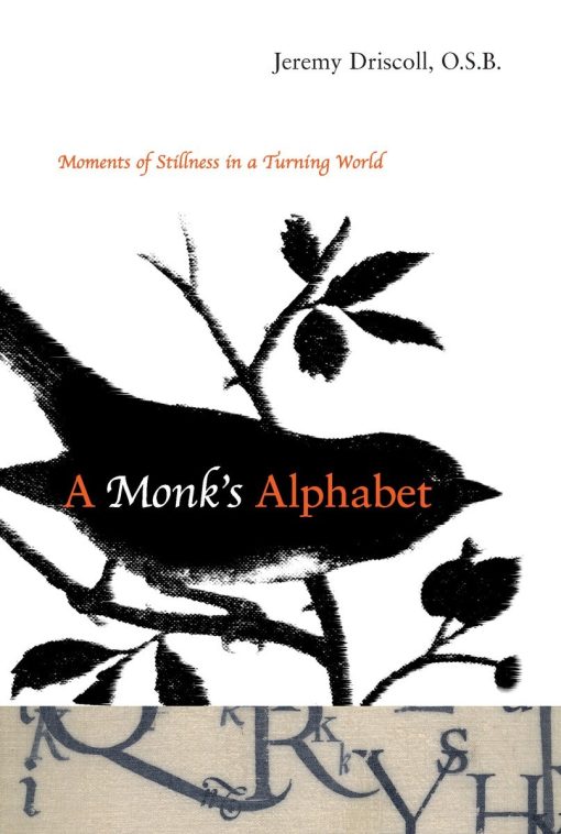 Moments of Stillness in a Turning World: A Monk's Alphabet