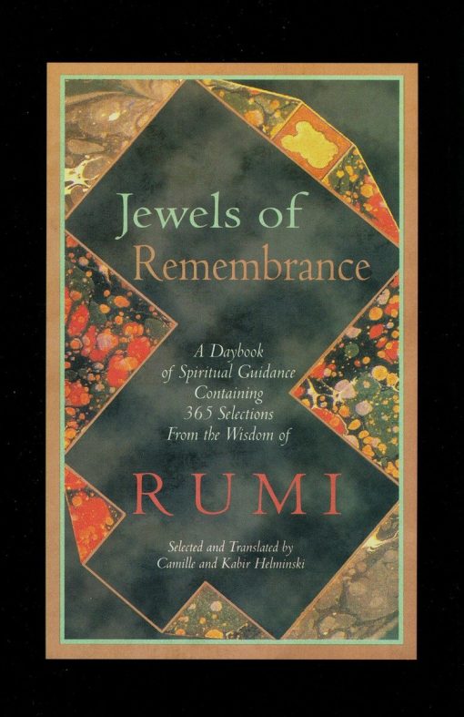 Jewels of Remembrance: A Daybook of Spiritual Guidance Containing 365 Selections From the Wisdom of Rumi