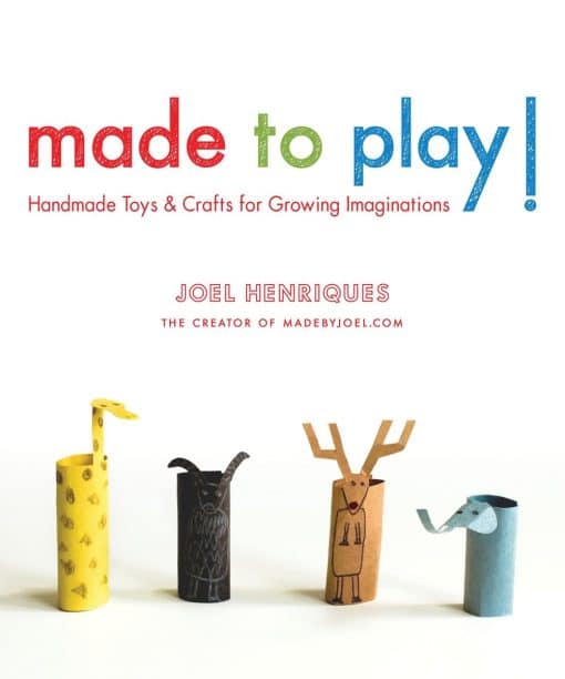 Made to Play!: Handmade Toys and Crafts for Growing Imaginations