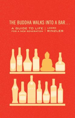 A Guide to Life for a New Generation: The Buddha Walks into a Bar...