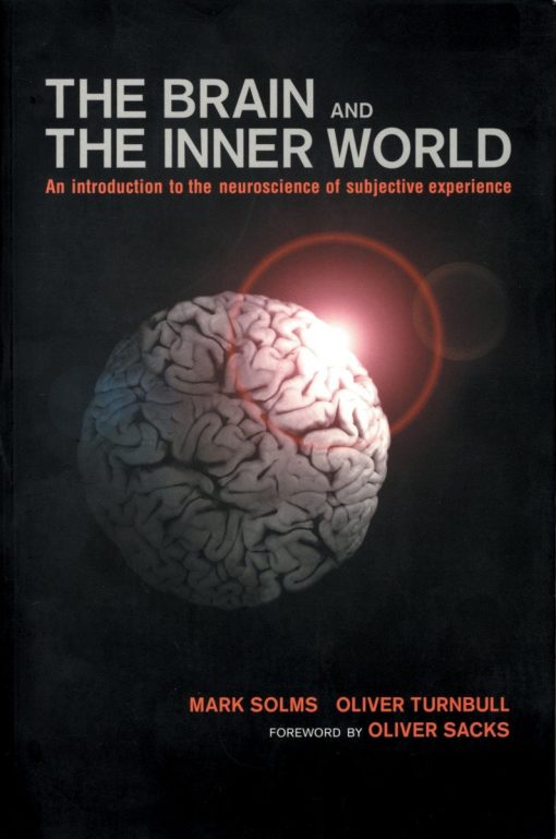 An Introduction to the Neuroscience of the Subjective Experience: Brain and the Inner World