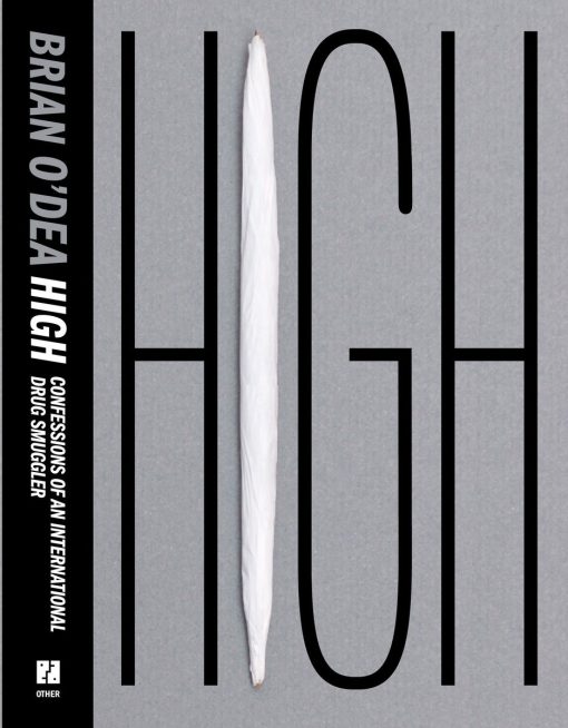 High: Confessions of an International Drug Smuggler