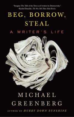 Beg, Borrow, Steal: A Writer's Life