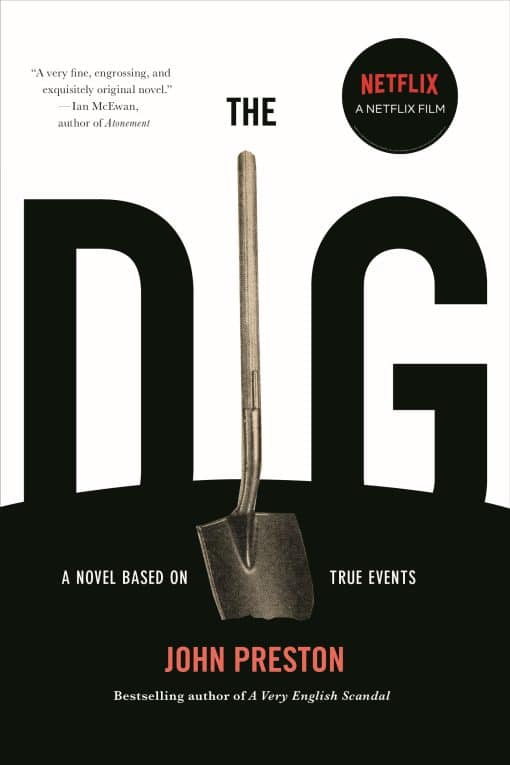 The Dig: A Novel Based on True Events