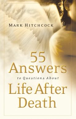 55 Answers to Questions about Life After Death