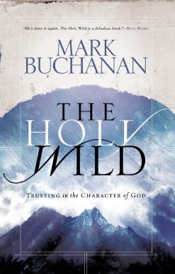 The Holy Wild: Trusting in the Character of God