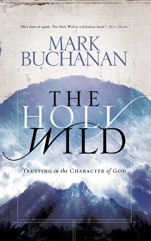 The Holy Wild: Trusting in the Character of God