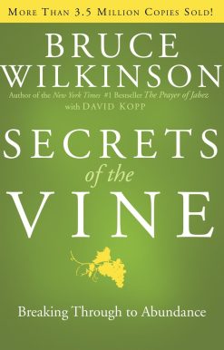 Secrets of the Vine: Breaking Through to Abundance