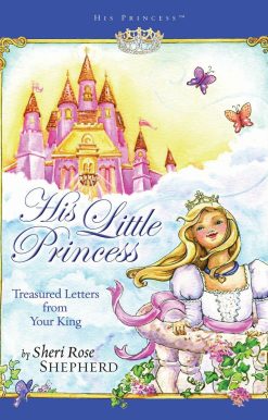 His Little Princess: Treasured Letters from Your King A Devotional for Children