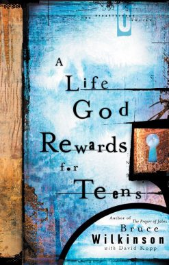 A Life God Rewards for Teens: