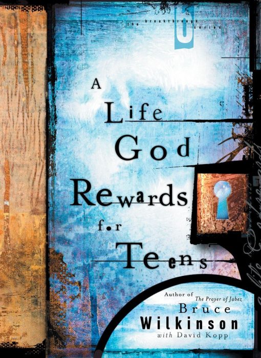 A Life God Rewards for Teens: