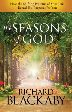 How the Shifting Patterns of Your Life Reveal His Purposes for You: The Seasons of God