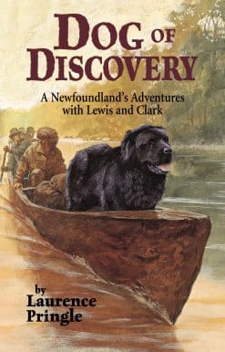 Dog of Discovery: A Newfoundland's Adventures with Lewis and Clark