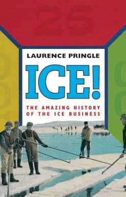 Ice! The Amazing History: The Amazing History of the Ice Business