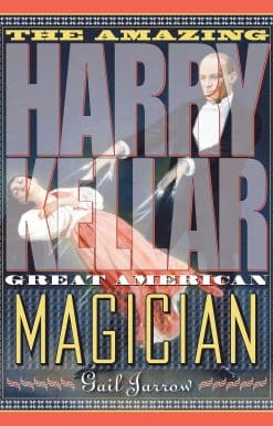 Great American Magician: The Amazing Harry Kellar