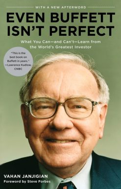Even Buffett Isn't Perfect: What You Can--and Can't--Learn from the World's Greatest Investor