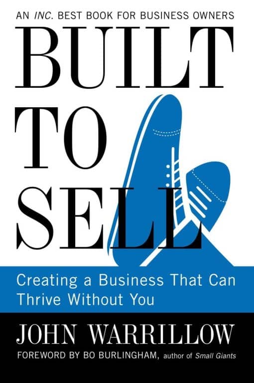 Creating a Business That Can Thrive Without You: Built to Sell