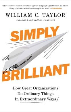 Simply Brilliant: How Great Organizations Do Ordinary Things in Extraordinary Ways