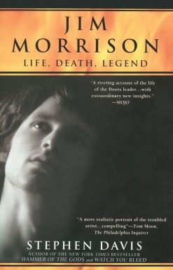 Jim Morrison: LIfe, Death, Legend