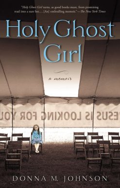 Holy Ghost Girl: A Memoir