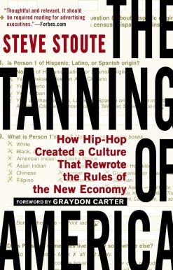 The Tanning of America: How Hip-Hop Created a Culture That Rewrote the Rules of the New Economy