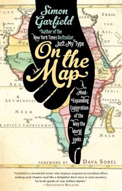 A Mind-Expanding Exploration of the Way the World Looks: On the Map