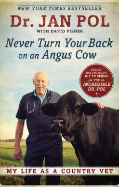 Never Turn Your Back on an Angus Cow: My Life as a Country Vet