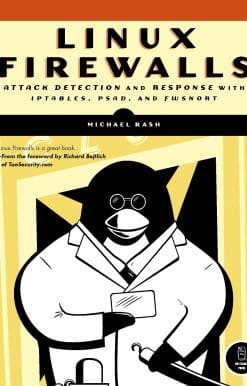 Linux Firewalls: Attack Detection and Response