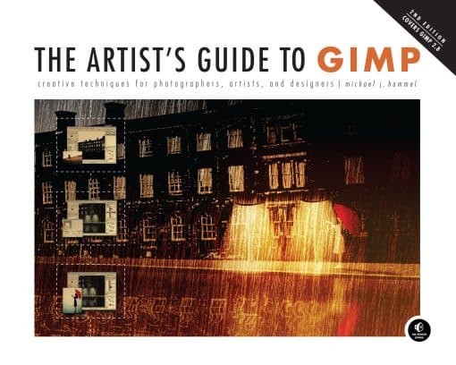 The Artist's Guide to GIMP, 2nd Edition: Creative Techniques for Photographers, Artists, and Designers