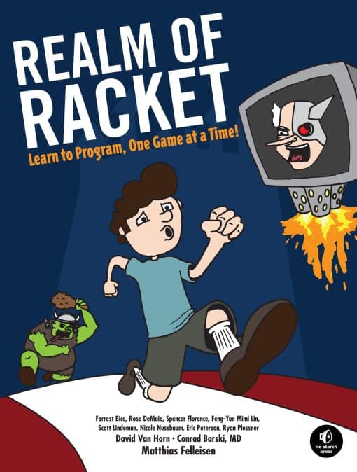 Learn to Program, One Game at a Time!: Realm of Racket