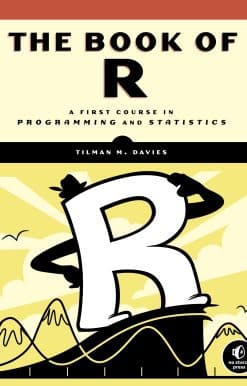 The Book of R: A First Course in Programming and Statistics