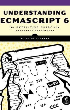 Understanding ECMAScript 6: The Definitive Guide for JavaScript Developers